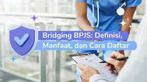 Bridging BPJS: Definisi, Manfaat, dan Cara Daftar