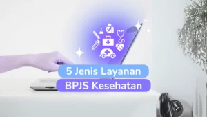 5 Jenis Layanan BPJS Kesehatan