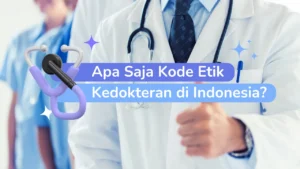 Apa Saja Kode Etik Kedokteran di Indonesia?